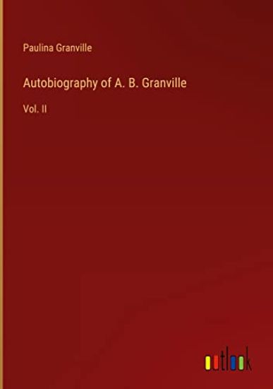Autobiography of A. B. Granville