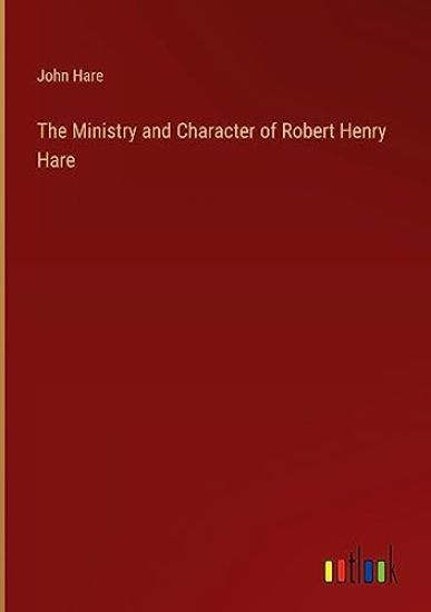The Ministry and Character of Robert Henry Hare