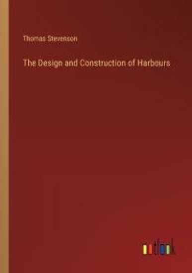 The Design and Construction of Harbours