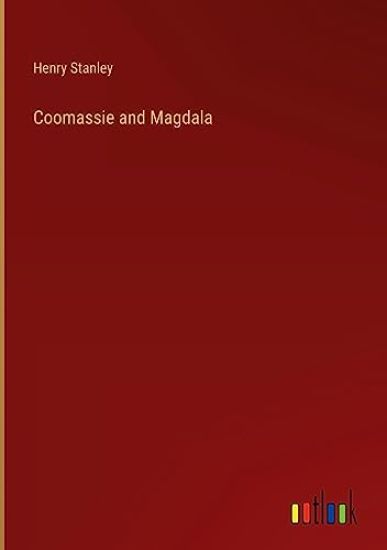 Coomassie and Magdala