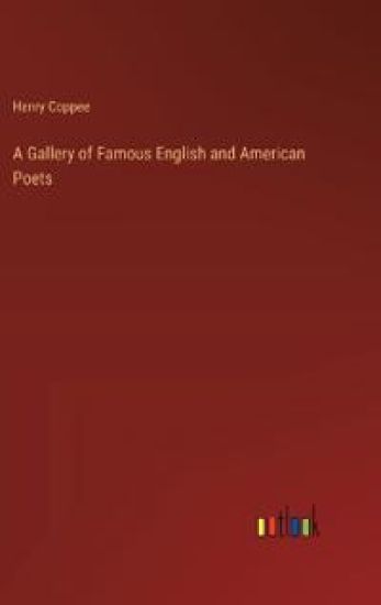 A Gallery of Famous English and American Poets