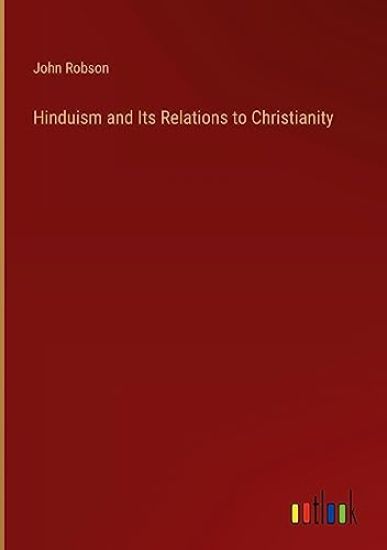 Hinduism and Its Relations to Christianity