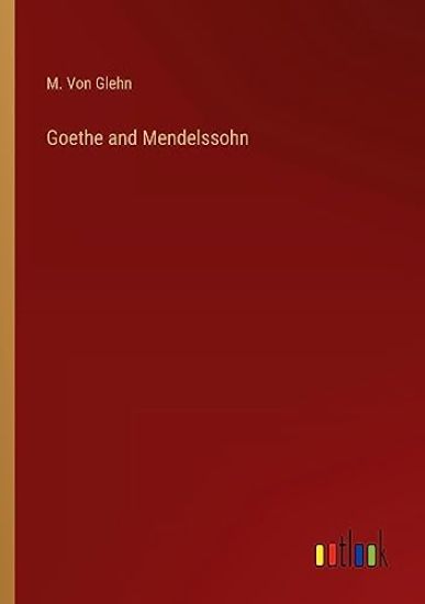 Goethe and Mendelssohn