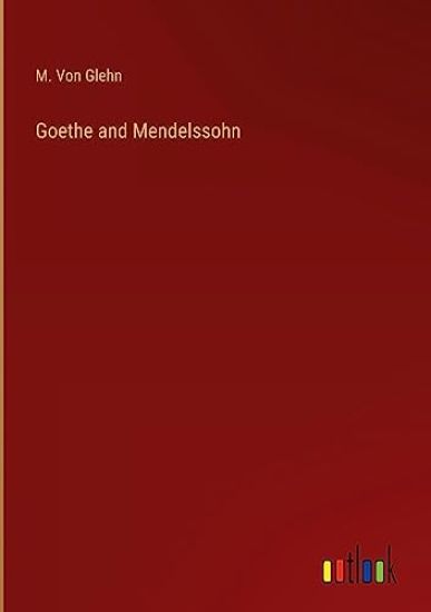 Goethe and Mendelssohn