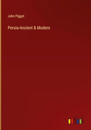 Persia-Ancient & Modern