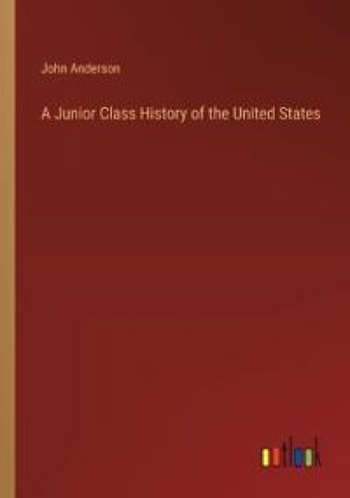 A Junior Class History of the United States