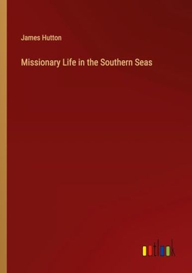 Missionary Life in the Southern Seas