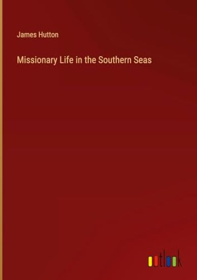 Missionary Life in the Southern Seas