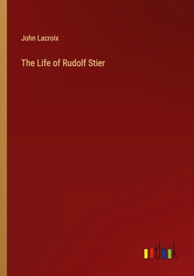 The Life of Rudolf Stier