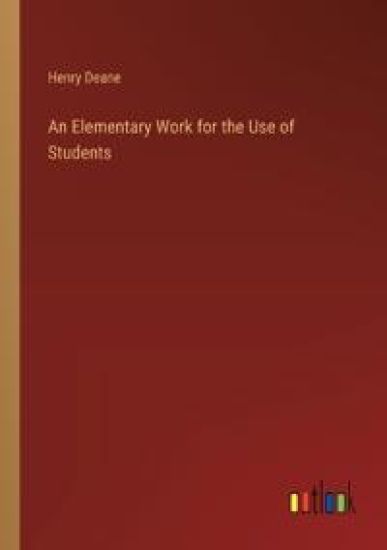 An Elementary Work for the Use of Students