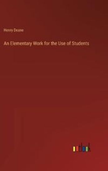 An Elementary Work for the Use of Students