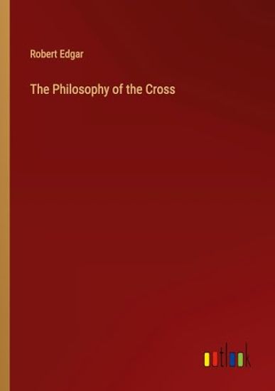 The Philosophy of the Cross