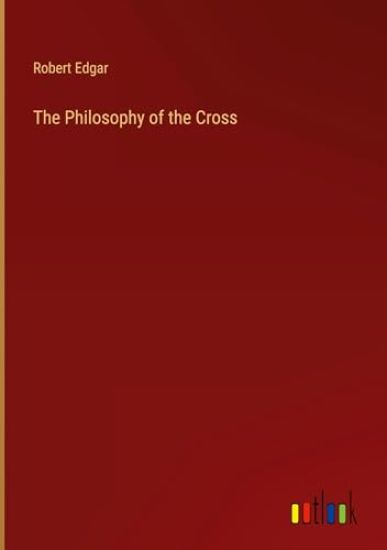 The Philosophy of the Cross