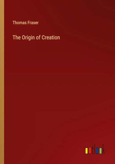 The Origin of Creation