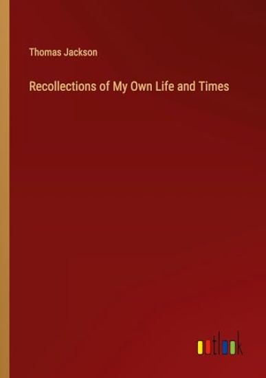 Recollections of My Own Life and Times