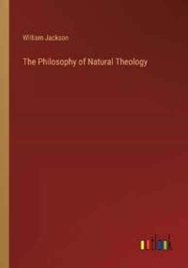 The Philosophy of Natural Theology