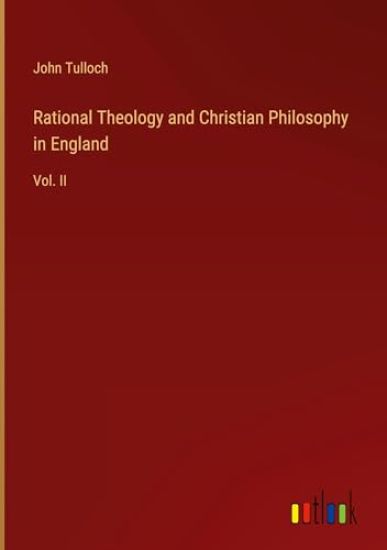 Rational Theology and Christian Philosophy in England