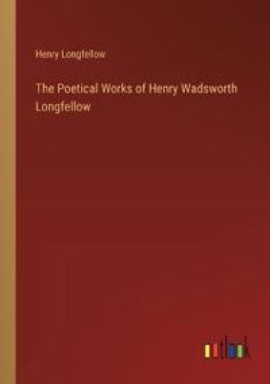 The Poetical Works of Henry Wadsworth Longfellow