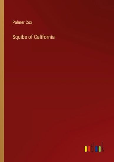 Squibs of California