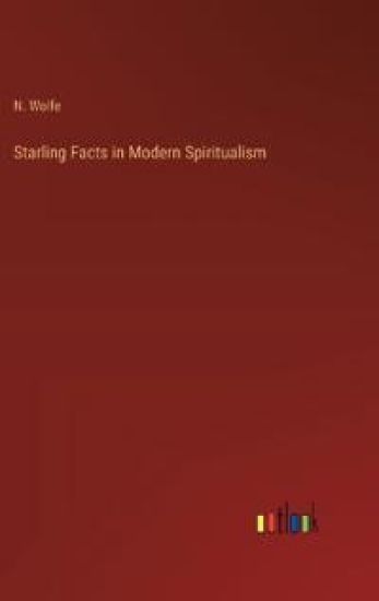 Starling Facts in Modern Spiritualism
