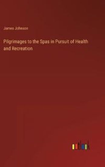 Pilgrimages to the Spas in Pursuit of Health and Recreation