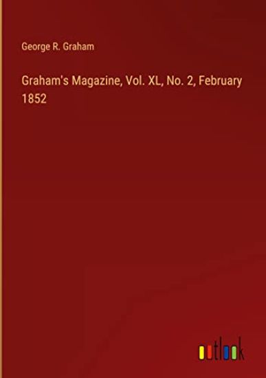Graham's Magazine, Vol. XL, No. 2, February 1852