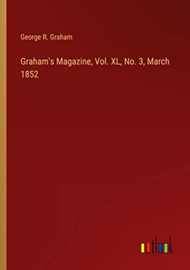 Graham's Magazine, Vol. XL, No. 3, March 1852