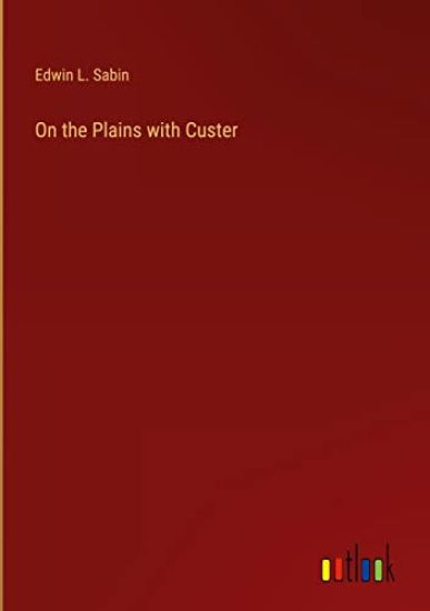 On the Plains with Custer