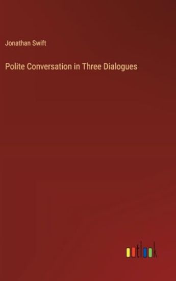 Polite Conversation in Three Dialogues
