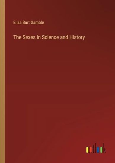 The Sexes in Science and History