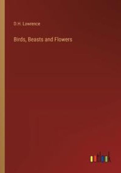 Birds, Beasts and Flowers