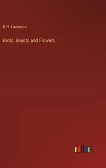 Birds, Beasts and Flowers