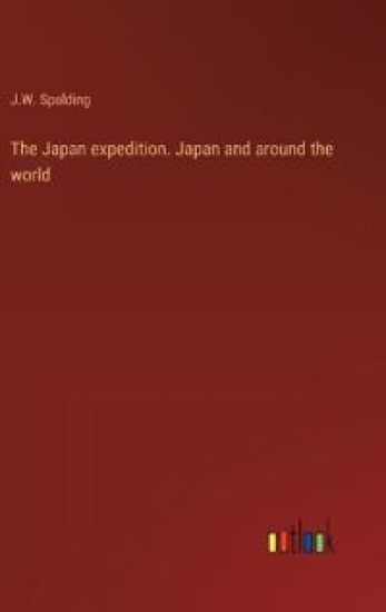 The Japan expedition. Japan and around the world