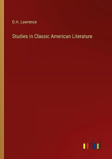 Studies in Classic American Literature