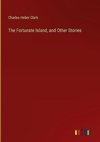 The Fortunate Island, and Other Stories