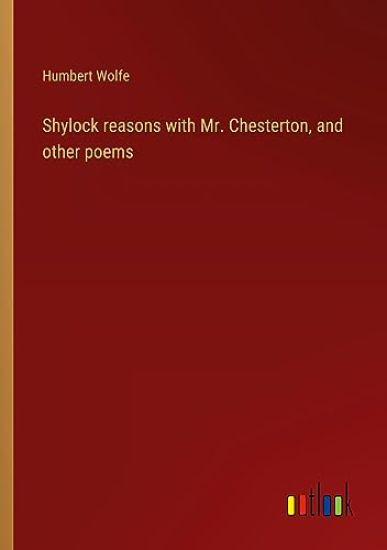 Shylock reasons with Mr. Chesterton, and other poems