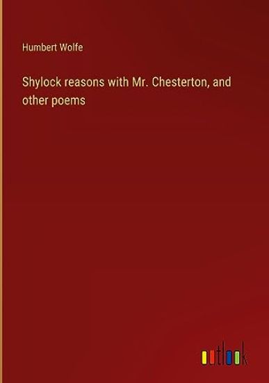 Shylock reasons with Mr. Chesterton, and other poems