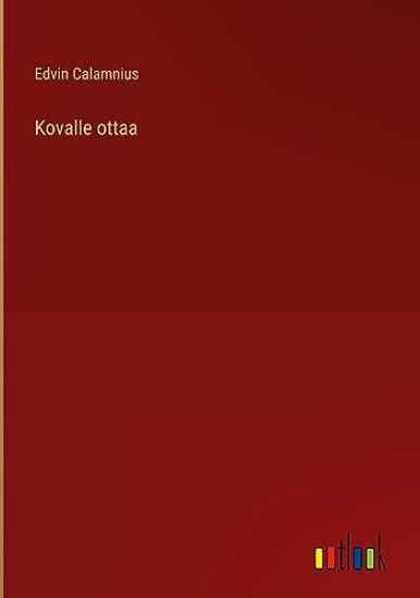 Kovalle ottaa