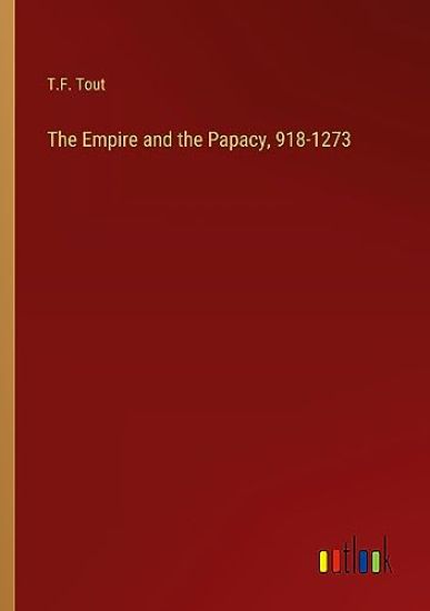 The Empire and the Papacy, 918-1273