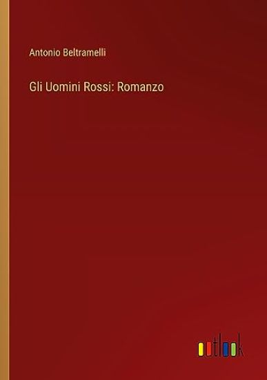 Gli Uomini Rossi: Romanzo