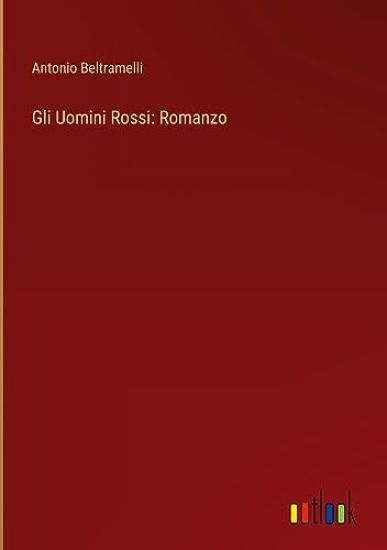 Gli Uomini Rossi: Romanzo