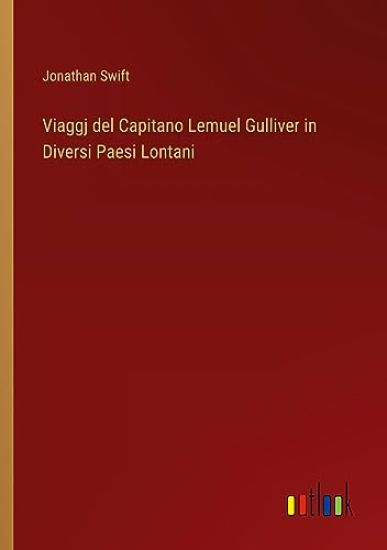 Viaggj del Capitano Lemuel Gulliver in Diversi Paesi Lontani