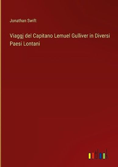 Viaggj del Capitano Lemuel Gulliver in Diversi Paesi Lontani
