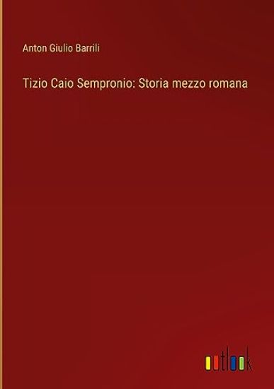 Tizio Caio Sempronio: Storia mezzo romana