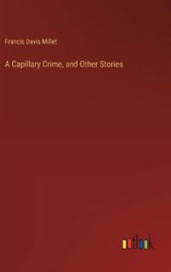 A Capillary Crime, and Other Stories