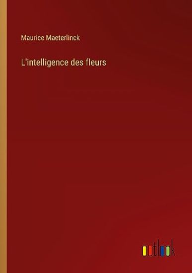 L'intelligence des fleurs