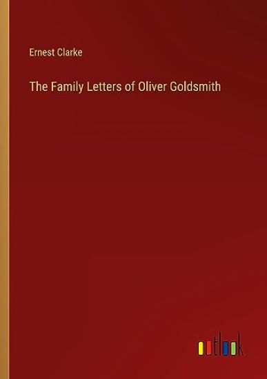 The Family Letters of Oliver Goldsmith