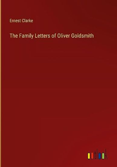 The Family Letters of Oliver Goldsmith