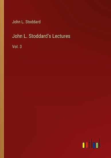 John L. Stoddard's Lectures