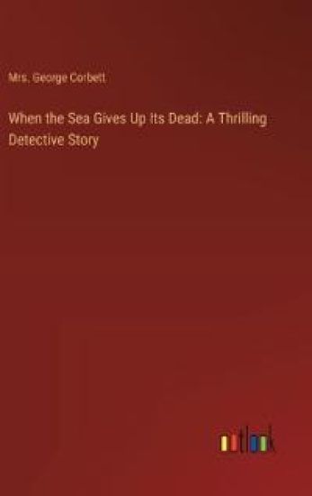 When the Sea Gives Up Its Dead